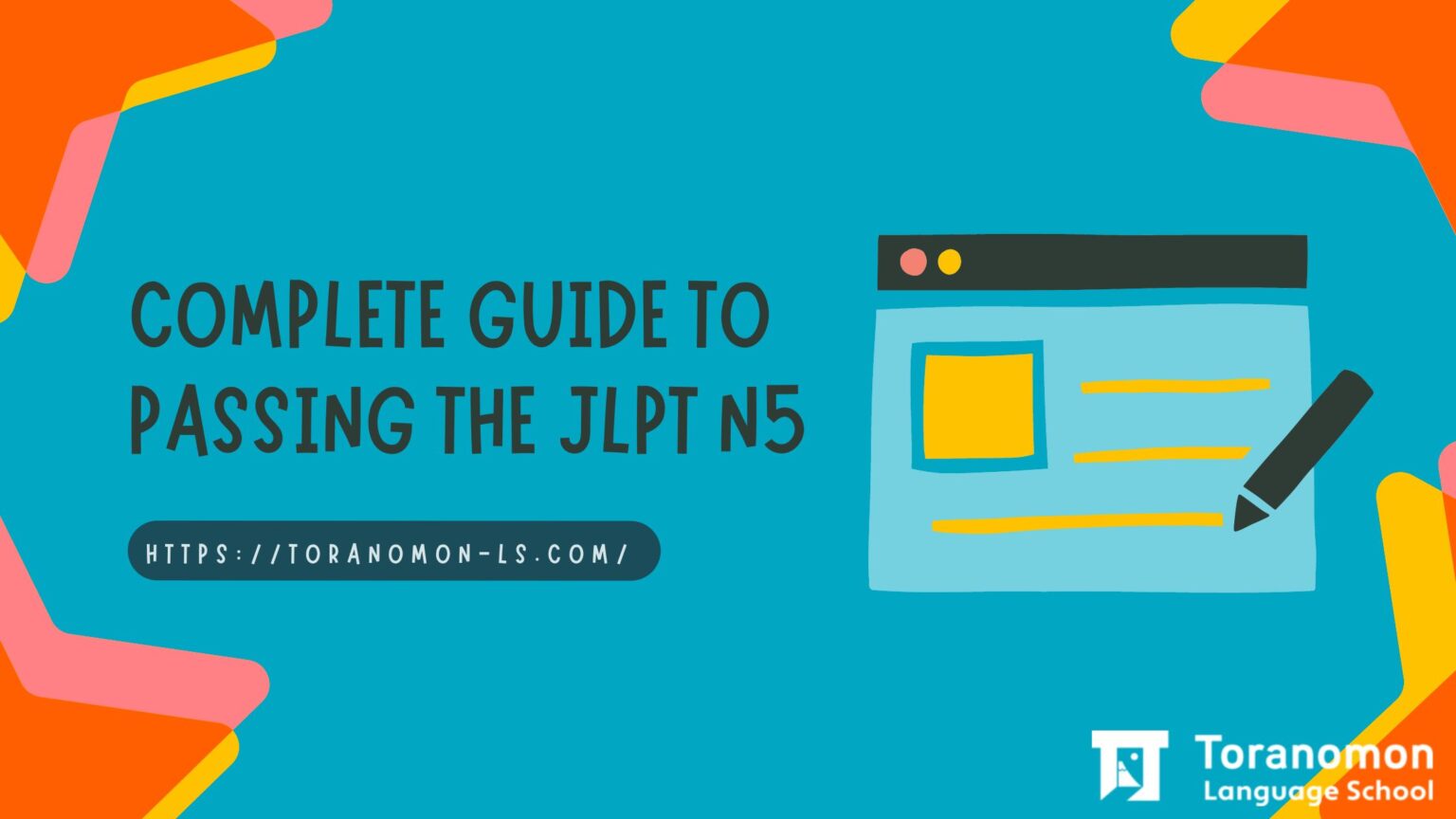 Complete Guide to Passing the JLPT N5 Level in 2024 Toranomon