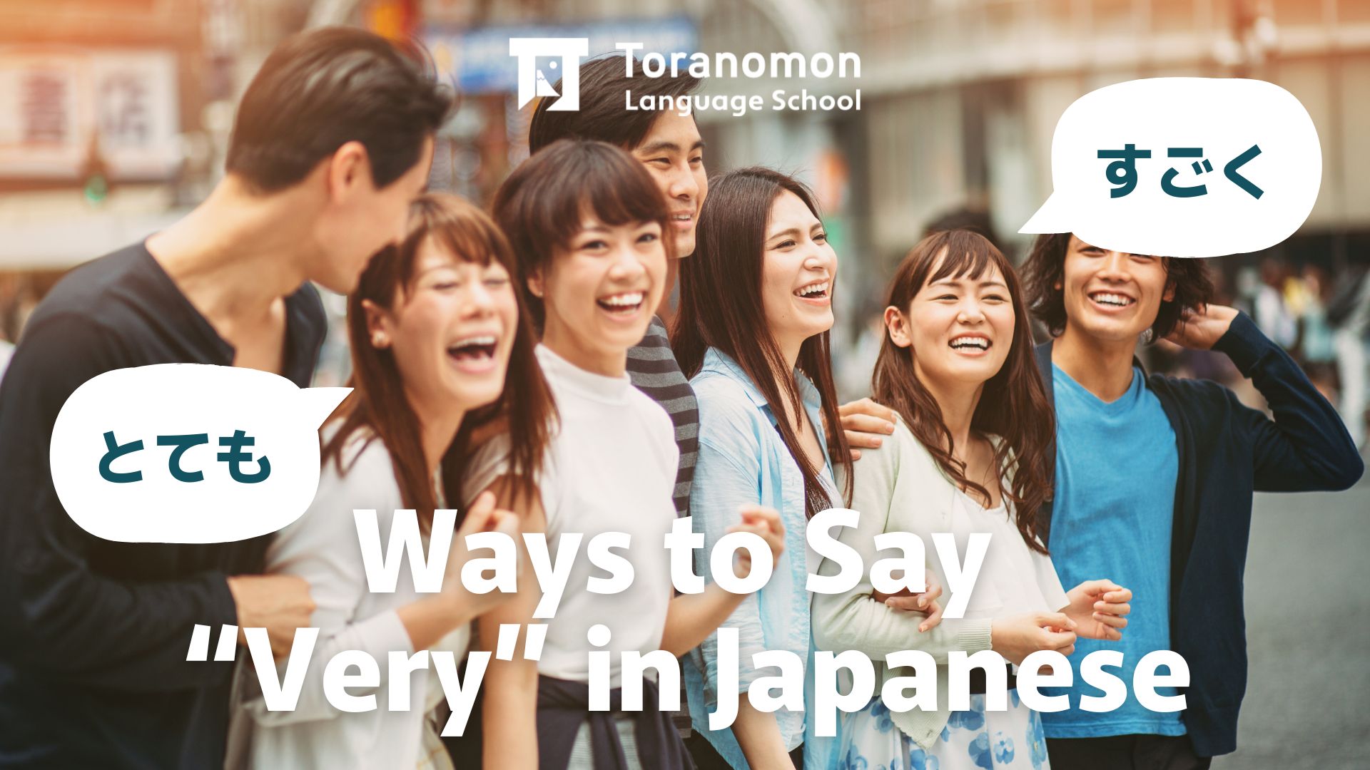 The Many Ways to Say “Very” in Japanese